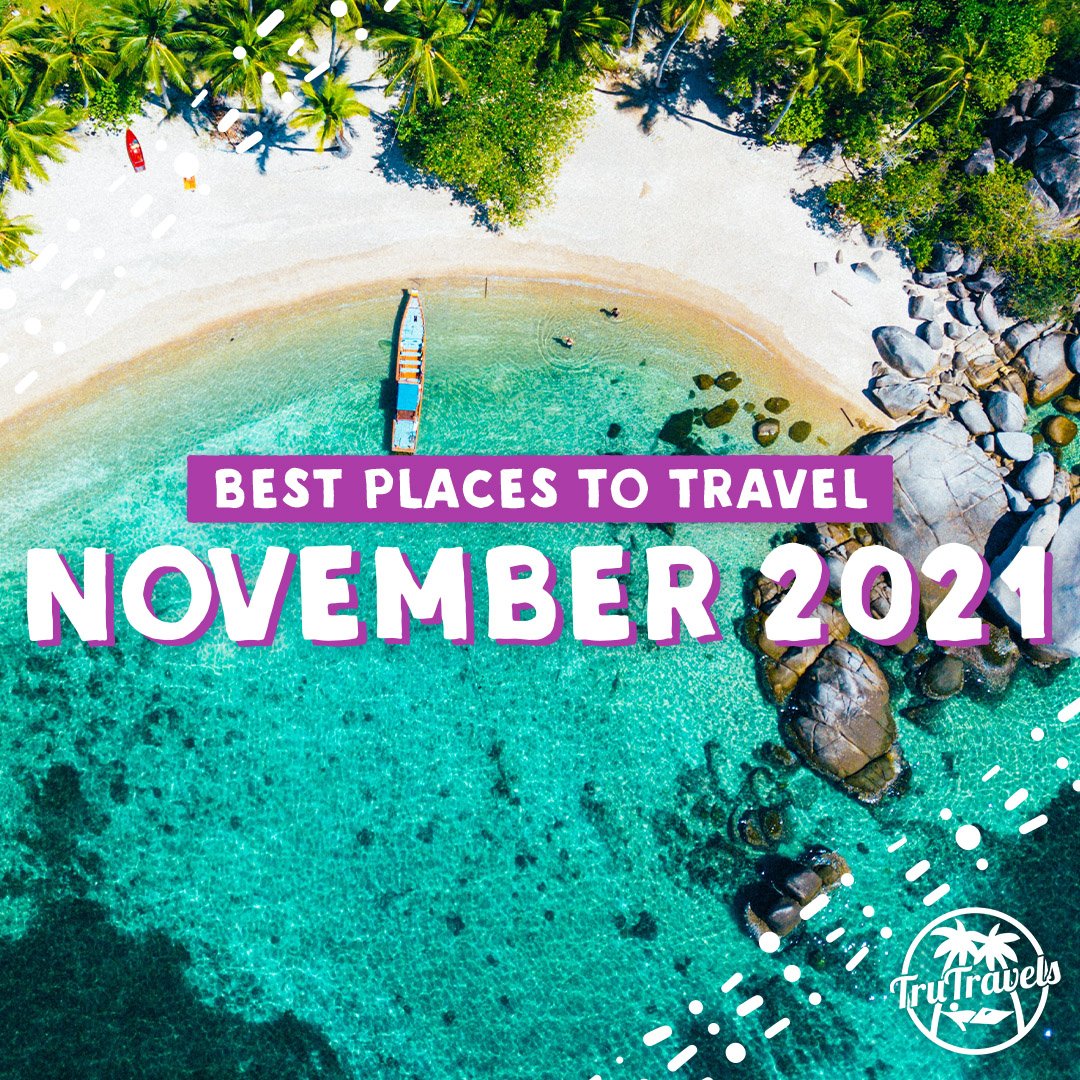 Best Places To Travel In November 2021