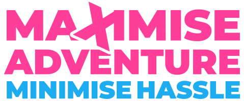 Maximise Adventure Minimise Hassle